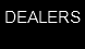 Dealers